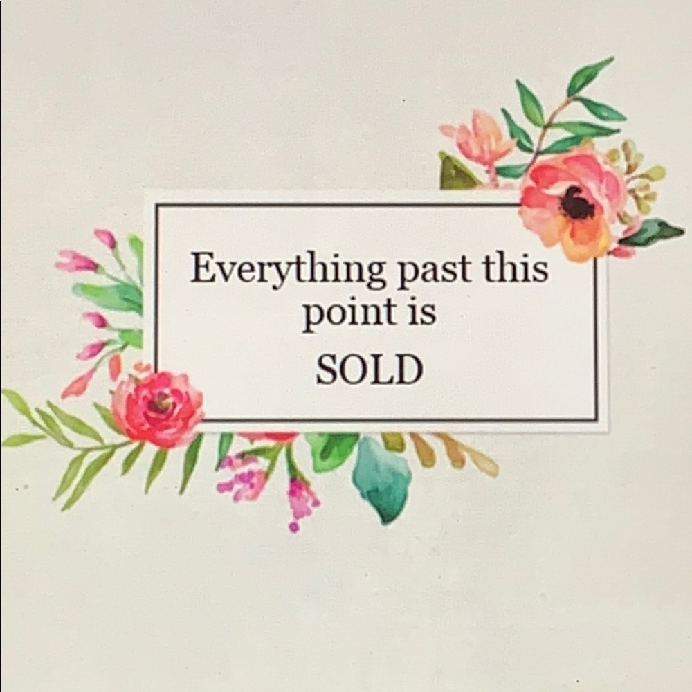 Everything past this point is sold!